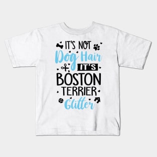 It's Not Dog Hair It's Boston Terrier Glitter Kids T-Shirt